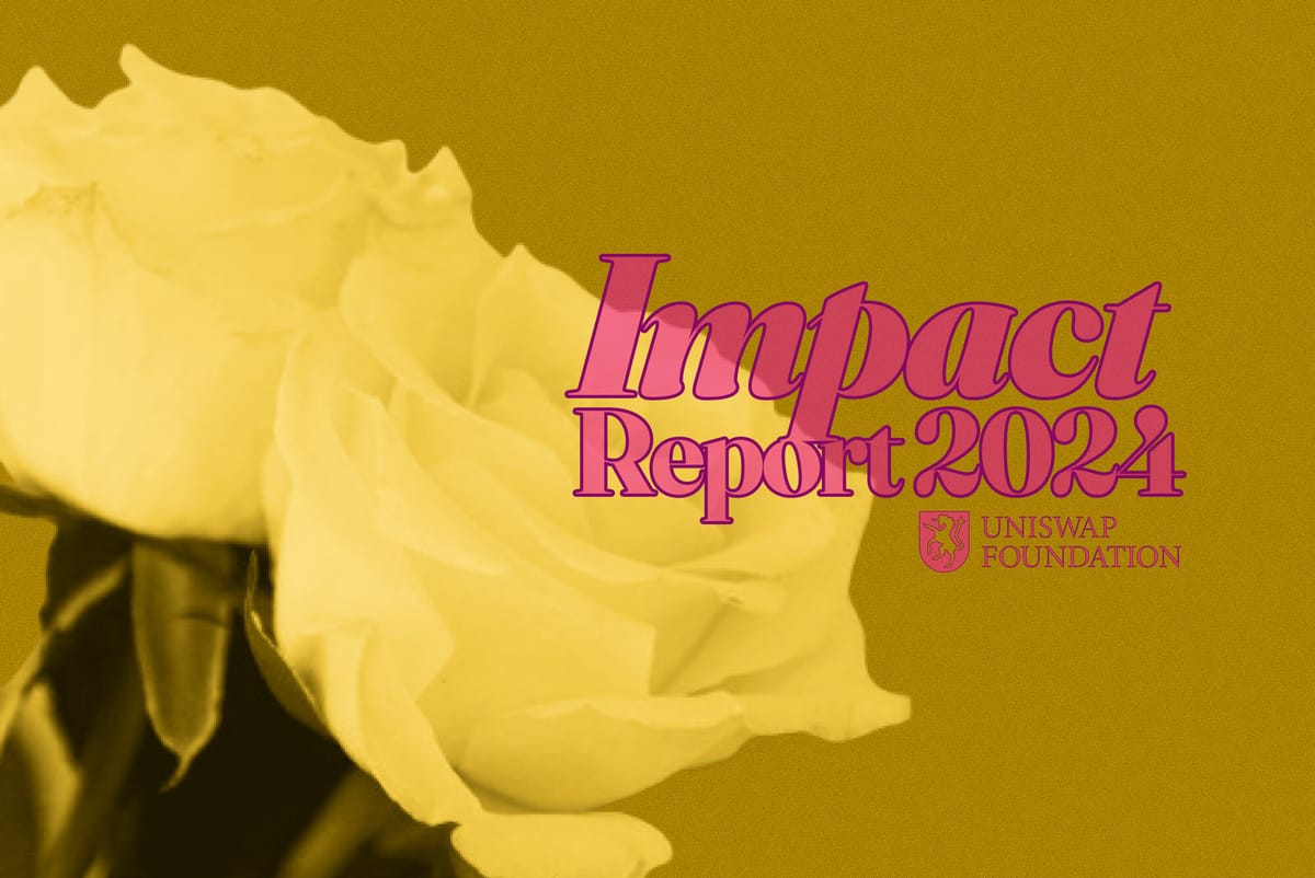 Uniswap財団2024年活動報告：コミュニティ・インパクトレポート2024